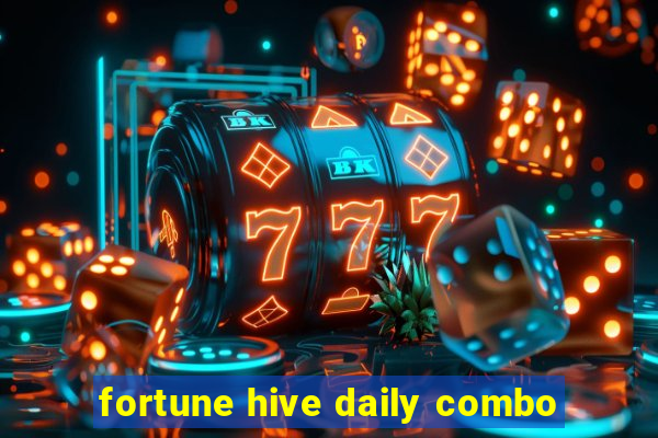 fortune hive daily combo